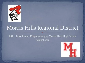 Morris Hills Regional District  Title I Enrichment Programming at Morris Hills High School  August