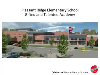 Pleasant Ridge Elementary School  Gifted and Talented Academy Celebrate! Gaston County Schools