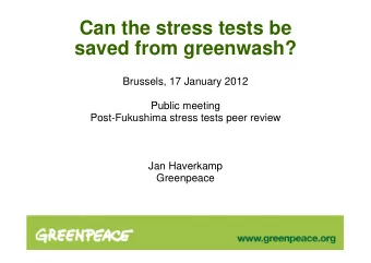 Can the stress tests be  saved from greenwash?  Brussels, 17 January 2012  Public meeting