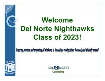 Welcome  Del Norte Nighthawks  Class of 2023!  Del Norte High School  Counseling Department