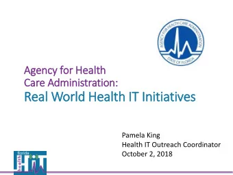Real World Health IT  IT In  Initiatives  Pamela King  Health IT Outreach Coordinator  October 2,