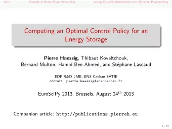 Computing an Optimal Control Policy for an  Energy Storage Pierre Haessig , Thibaut Kovaltchouk,