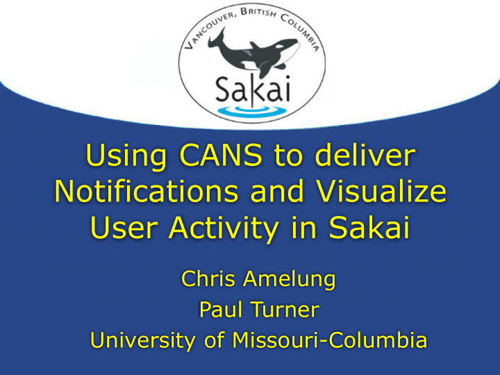 using cans to deliver notifications and visualize user