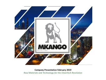 Company Presentation February 2019  Raw Materials and Technology for the CleanTech Revolution
