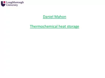 Daniel Mahon  Thermochemical heat storage MgSO 4 .7H 2 O Potential of MgSO 4 .7H 2 O  High