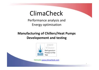 ClimaCheck  Performance analysis and  Energy optimisation  Manufacturing of Chillers/Heat Pumps