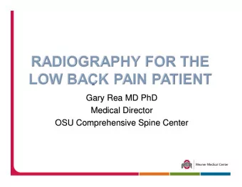 Gary Rea MD PhD  Gary Rea MD PhD  Medical Director  Medical Director  OSU Comprehensive Spine