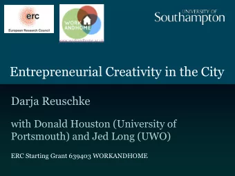 Entrepreneurial Creativity in the City  Darja Reuschke  with Donald Houston (University of