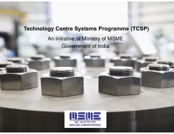 Technology Centre Systems  e Systems Programme (TCSP)  An initiative of Ministry  Ministry of MSME