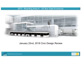 January 22nd, 2018 Civic Design Review INTB BAA Gate Enhancements  SITE  PROJECT LOCATION  A2