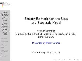 Entropy Estimation on the Basis Stochastic Model of a Stochastic Model Werner Schindler Bundesamt