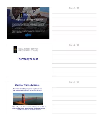 Thermodynamics  Slide 3 / 93  Chemical Thermodynamics  The Golden Gate Bridge is painted regularly