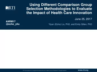 the Impact of Health Care Innovation  June 25, 2017  #ARM17  @echo_yliu  Yiyan (Echo) Liu, PhD, and
