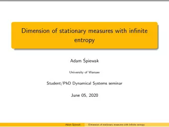 Dimension of stationary measures with infinite  entropy  Adam   Spiewak  University of Warsaw