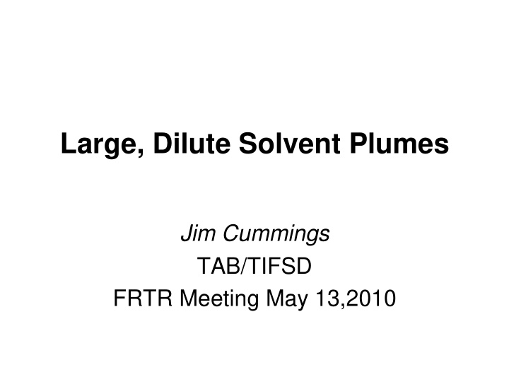 large dilute solvent plumes