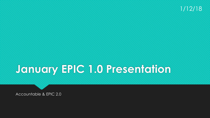 january epic 1 0 presentation