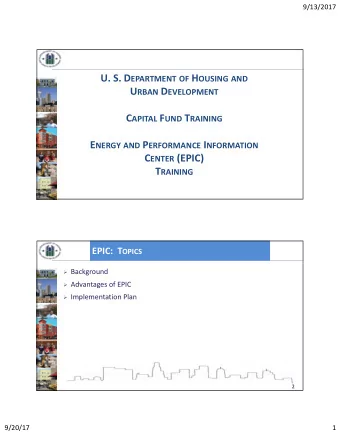 C ENTER (EPIC) T RAINING EPIC:  T OPICS  Background  Advantages of EPIC  Implementation