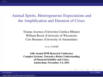 Animal Spirits, Heterogeneous Expectations and  the Amplification and Duration of Crises  Tiziana