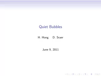Quiet Bubbles  H. Hong  D. Sraer  June 9, 2011  Motivation: Loud versus Quiet Bubbles  Classic