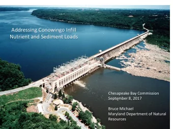 Addressing Conowingo Infill  Nutrient and Sediment Loads  Chesapeake Bay Commission  September 8,