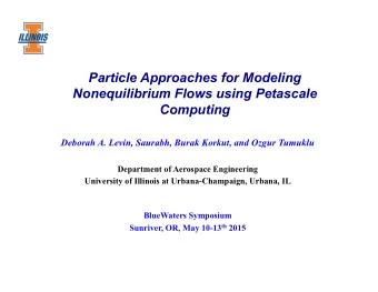 Particle Approaches for Modeling  Nonequilibrium Flows using Petascale  Computing  Deborah A.