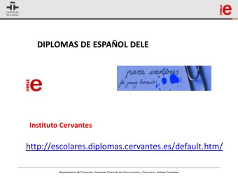 DIPLOMAS DE ESPAOL DELE  Instituto Cervantes  http://escolares.diplomas.cervantes.es/default.htm/