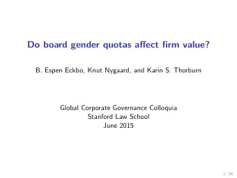 Do board gender quotas affect firm value?  B. Espen Eckbo, Knut Nygaard, and Karin S. Thorburn