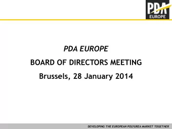 PDA EUROPE  BOARD OF DIRECTORS MEETING  Brussels, 28 January 2014  DEVELOPING THE EUROPEAN POL