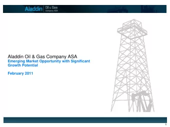 Aladdin Oil &amp; Gas Company ASA  Emerging Market Opportunity with Significant  Growth Potential