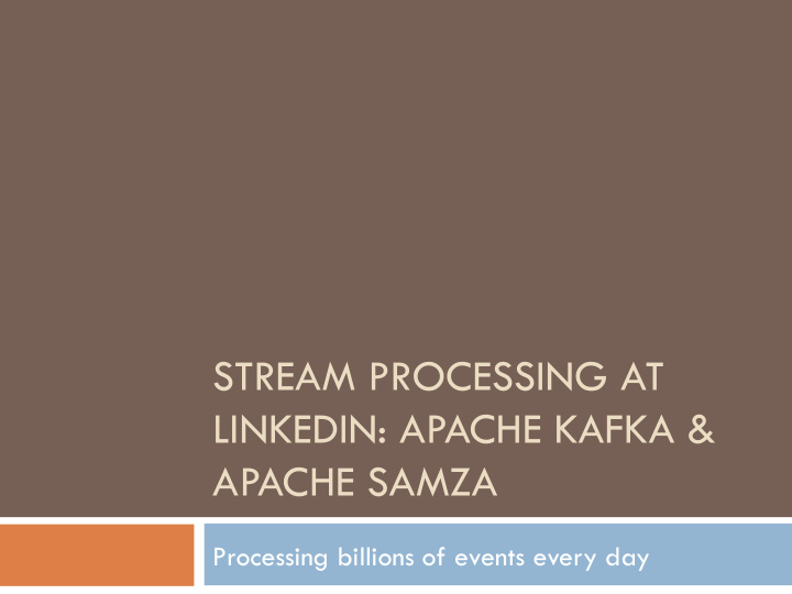 stream processing at linkedin apache kafka apache samza