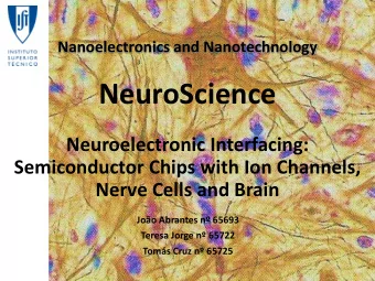 NeuroScience  Neuroelectronic Interfacing:  Semiconductor Chips with Ion Channels,  Nerve Cells and