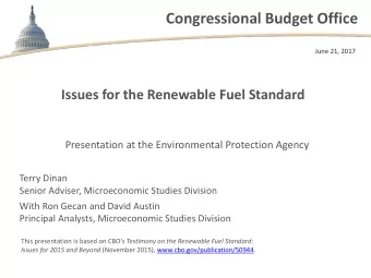 Congressional Budget Office  June 21, 2017  Issues for the Renewable Fuel Standard  Presentation at