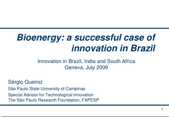 Bioenergy: a successful case of  innovation in Brazil  Innovation in Brazil, India and South Africa