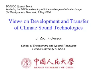 Views on Development and Transfer  of Climate Sound Technologies  Ji Zou, Professor  School of