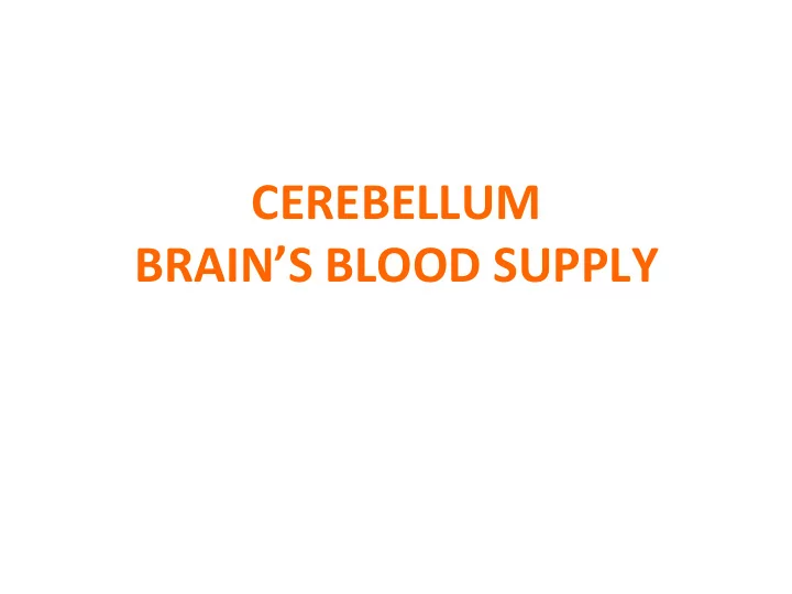 cerebellum brain s blood supply the cerebellum