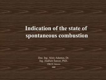 Indication of the state of  spontaneous combustion  Doc. Ing. Alois Adamus, Dr. Ing. Jind  ich