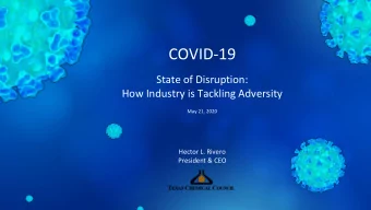 COVID-19  State of Disruption:  How Industry is Tackling Adversity  May 21, 2020  Hector L. Rivero