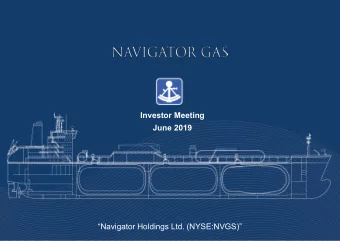 Investor Meeting  June 2019  Navigator Holdings Ltd. (NYSE:NVGS)  This presentation contains