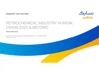 PETROCHEMICAL INDUSTRY IN INDIA:  VISION 2025 &amp; BEYOND  INDIACHEM 2018  Janardhanan Ramanujalu,