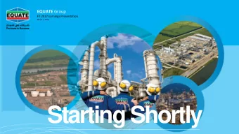 Starting Shortly  Your details go here (24)  www.equate.com  EQUATE Restricted EQUATE Petrochemical