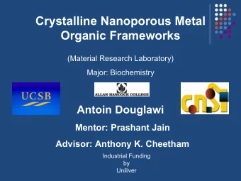 Crystalline Nanoporous Metal  Organic Frameworks  (Material Research Laboratory)  Major: