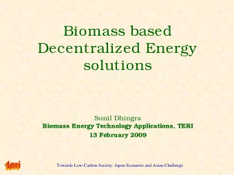 Biomass based  Decentralized Energy  solutions  Sunil Dhingra  Biomass Energy Technology