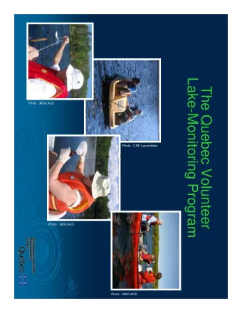 Lake-Monitoring Program  The Quebec Volunteer  Photo : ABVLACS  Photo : CRE Laurentides  Photo :