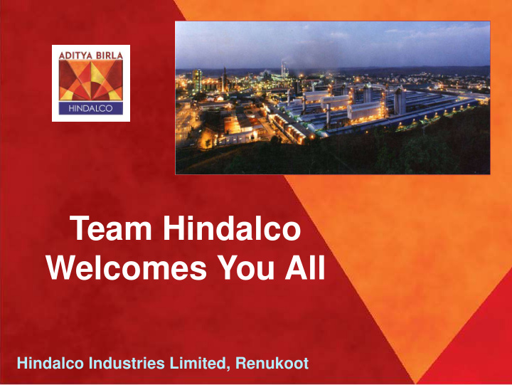 team hindalco welcomes you all