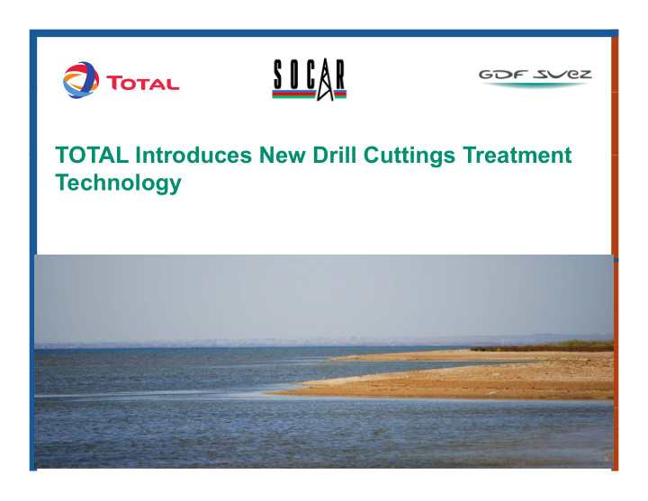 total introduces new drill cuttings treatment total