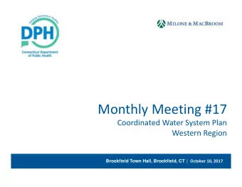 Monthly Meeting #17 Coordinated Water System Plan Western Region Brookfield Town Hall, Brookfield,