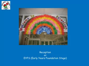 Reception  or  EYFS (Early Years Foundation Stage)  Introduction to the EYFS Team  Miss Gurney