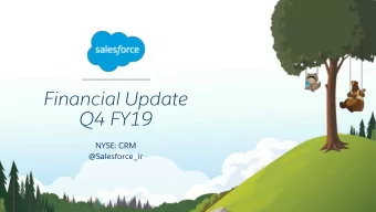 Financial Update  Q4 FY19  NYSE: CRM  @Salesforce_ir  Safe Harbor  &quot;Safe harbor&quot;