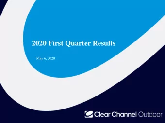 2020 First Quarter Results  May 6, 2020  Safe Harbor Statement  Forward Looking Language Certain