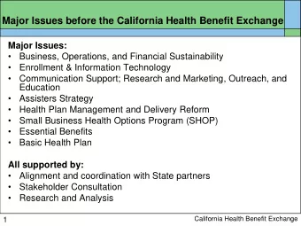 Major Issues before the California Health Benefit Exchange  Major Issues:    Business,